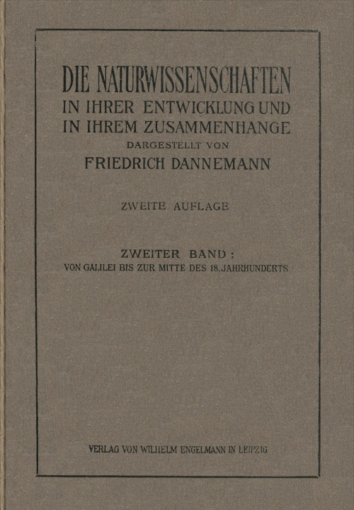 Die Naturwissenschaften in ihrer Entwicklung und in ihrem Zusammenhange, II. Band&#10;Von Galilei bis zur Mitte des XVIII. Jahrhunderts