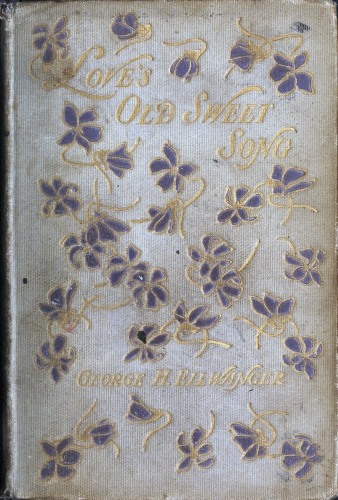 Love's Old Sweet Song&#10;A sheaf of latter-day love-poems gathered from many sources