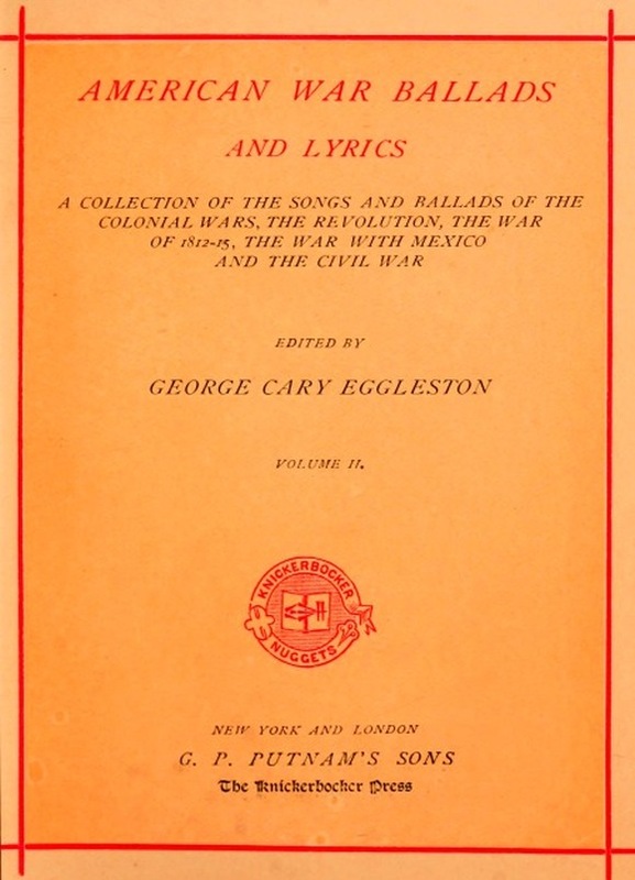 American War Ballads and Lyrics, Volume 2 (of 2)&#10;A Collection of the Songs and Ballads of the Colonial Wars, the Revolutions, the War of 1812-15, the War with Mexico and the Civil War