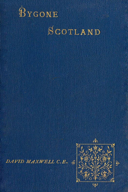 Bygone Scotland: Historical and Social