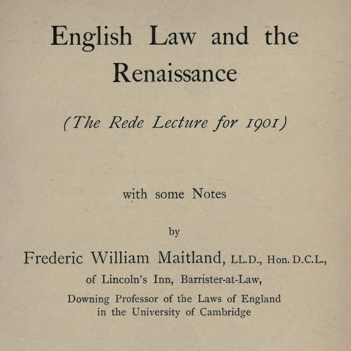 English Law and the Renaissance&#10;The Rede Lecture for 1901
