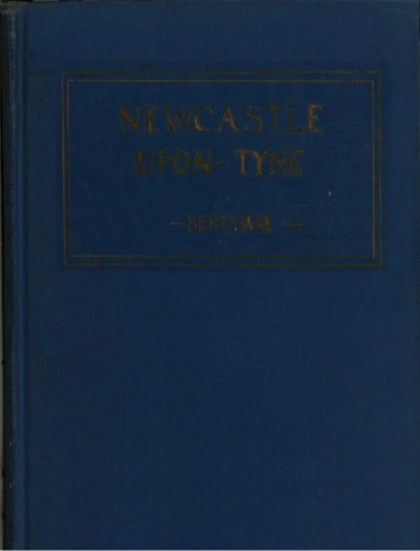 Newcastle-Upon-Tyne: A Sketch-Book