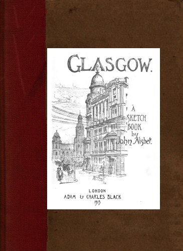 Glasgow: A Sketch Book