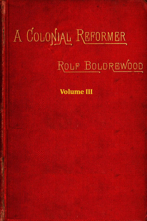 A Colonial Reformer, Vol. 3 (of 3)