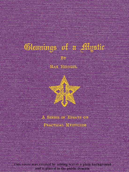 Gleanings of a Mystic: A Series of Essays on Practical Mysticism