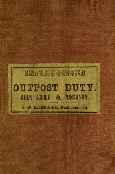 Instructions for Officers and Non-Commissioned Officers of Cavalry, on Outpost Duty