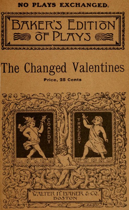 The Changed Valentines, and Other Plays for St. Valentine's Day