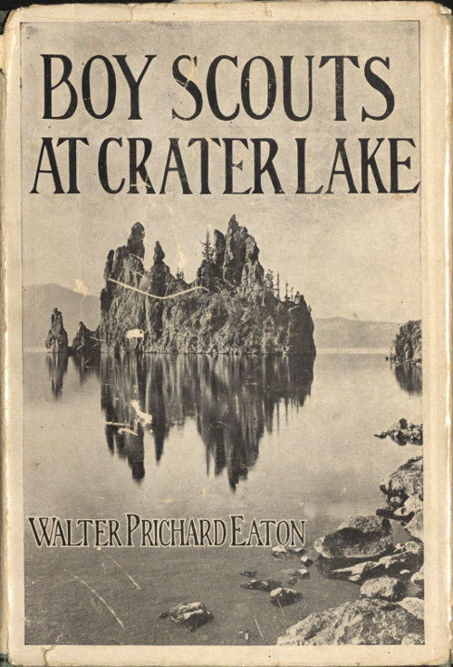 Boy Scouts at Crater Lake&#10;A Story of Crater Lake National Park and the High Cascades