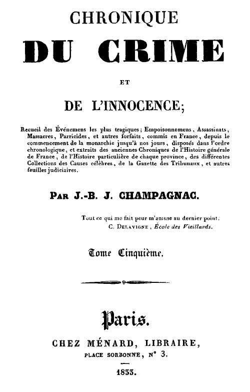 Chronique du crime et de l'innocence, tome 5/8&#10;Recueil des événements les plus tragiques;...