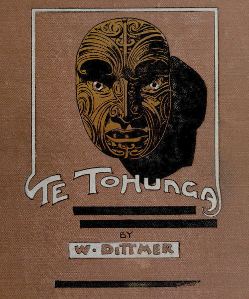 Te Tohunga: The ancient legends and traditions of the Maoris