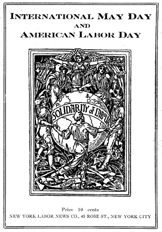 International May Day and American Labor Day&#10;A Holiday Expressing Working Class Emancipation Versus a Holiday Exalting Labor's Chains