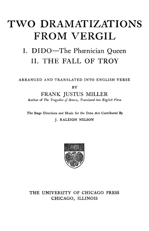 Two Dramatizations from Vergil: I. Dido—the Phœnecian Queen; II. The Fall of Troy