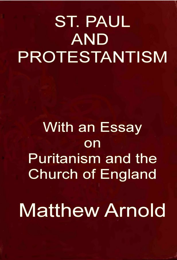 St. Paul and Protestantism, with an Essay on Puritanism and the Church of England