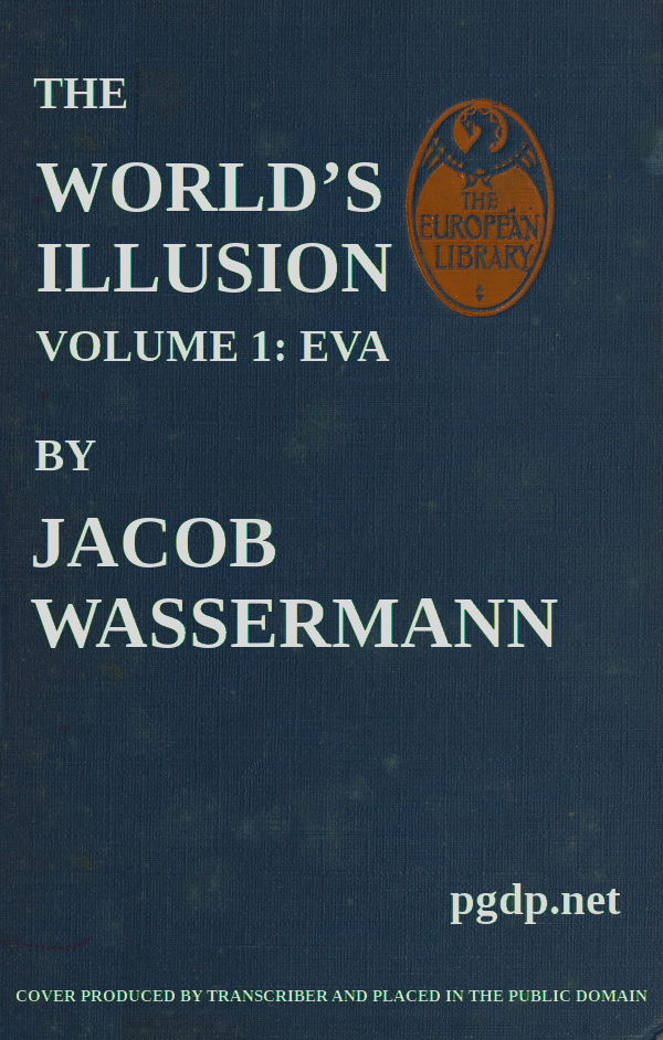 The World's Illusion, Volume 1 (of 2): Eva