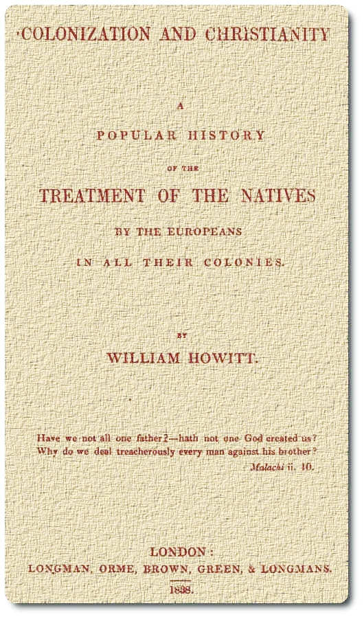 Colonization and Christianity&#10;A popular history of the treatment of the natives by the&#10;Europeans in all their colonies