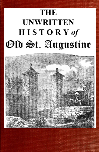 The unwritten history of old St. Augustine