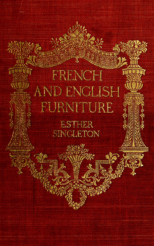 French and English furniture&#10;distinctive styles and periods described and illustrated