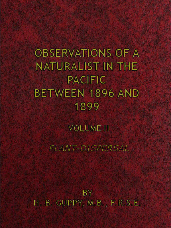 Observations of a Naturalist in the Pacific Between 1896 and 1899, Volume 2&#10;Plant-Dispersal
