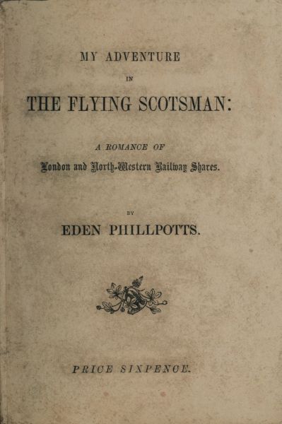 My Adventure in the Flying Scotsman; A Romance of London and North-Western Railway Shares