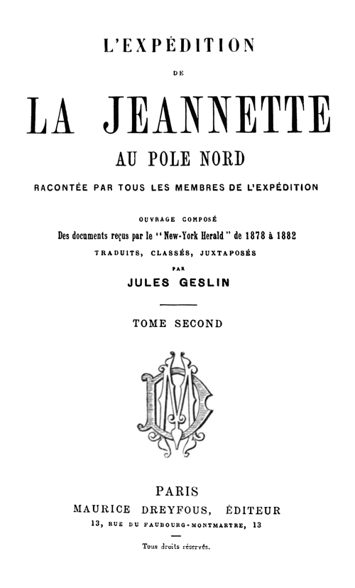 L'expédition de la Jeannette au pôle Nord, racontée par tous les membres de l'expédition - volume 2&#10;ouvrage composé des documents reçus par le 'New-York Herald' de 1878 à 1882
