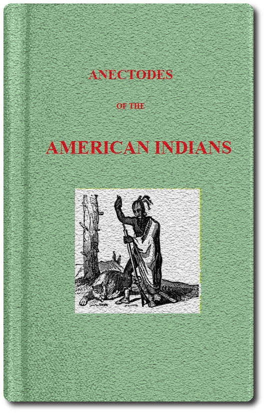 Anecdotes of the American Indians, illustrating their eccentricities of character