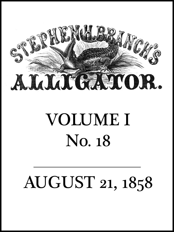 Stephen H. Branch'ın Timsahı, Cilt 1 no. 18, 21 Ağustos 1858