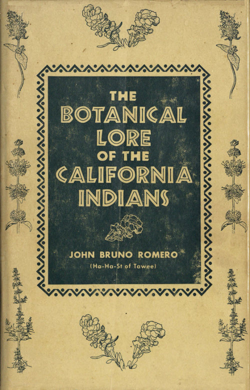 The Botanical Lore of the California Indians&#10;with Side Lights on Historical Incidents in California