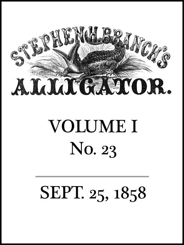 Stephen H. Branch's Alligator, Vol. 1 no. 23, September 25, 1858