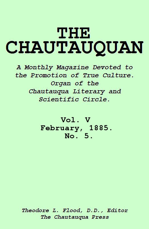 The Chautauquan, Vol. 05, February 1885