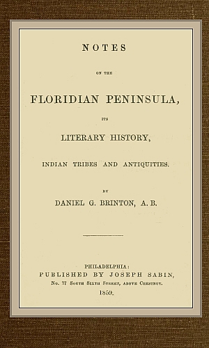 Notes on the Floridian Peninsula; Its Literary History, Indian Tribes and Antiquities