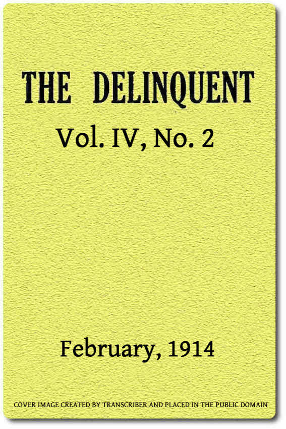 The Delinquent (Vol. IV, No. 2), February, 1914