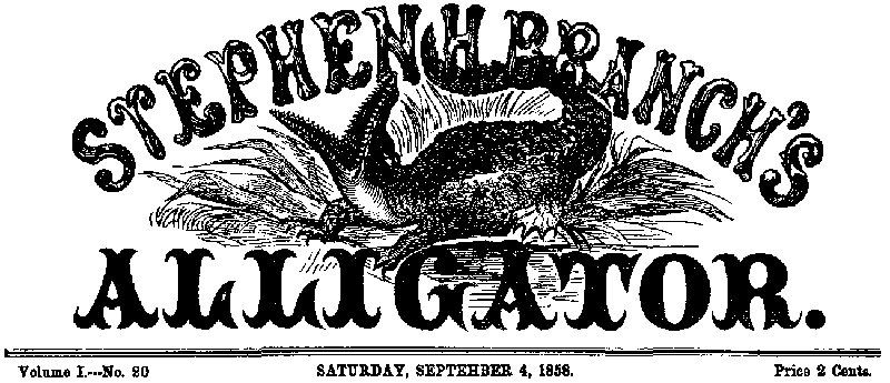 Stephen H. Branch's Alligator, Vol. 1 no. 20, September 4, 1858