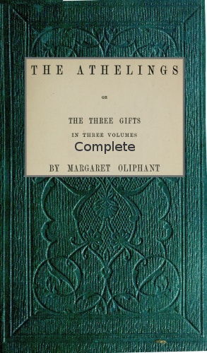 The Athelings; or, the Three Gifts. Complete