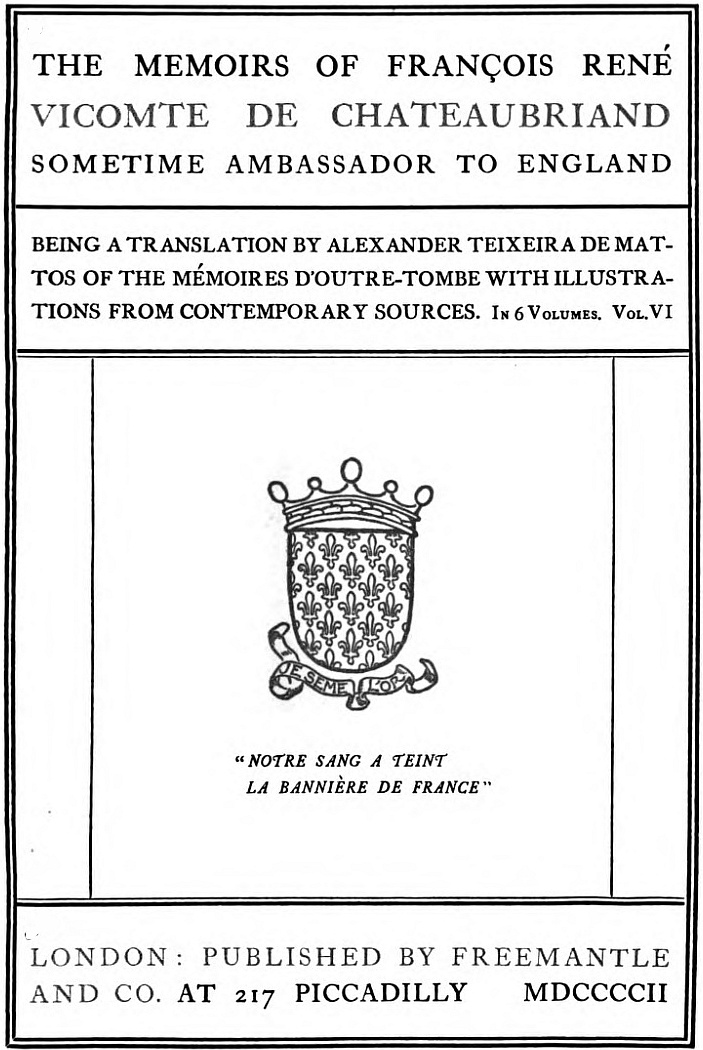 The Memoirs of François René Vicomte de Chateaubriand sometime Ambassador to England. Volume 6 (of 6)&#10;Mémoires d'outre-tombe volume 6