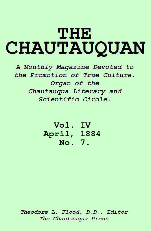 The Chautauquan, Vol. 04, April 1884, No. 7