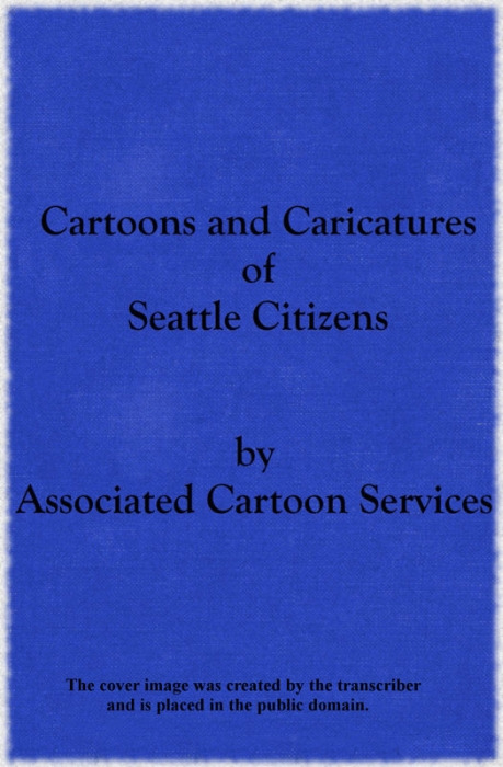 Cartoons and Caricatures of Seattle Citizens