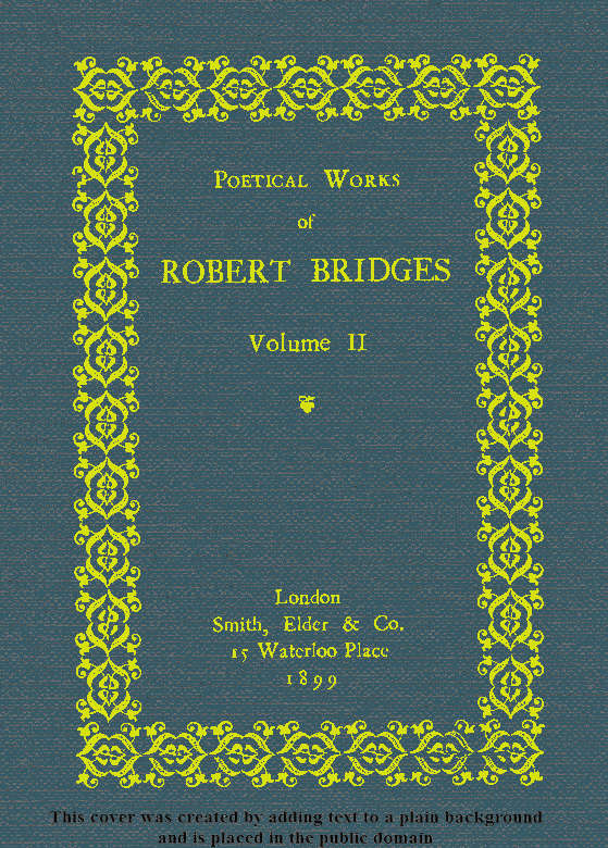 Poetical Works of Robert Bridges, Volume 2