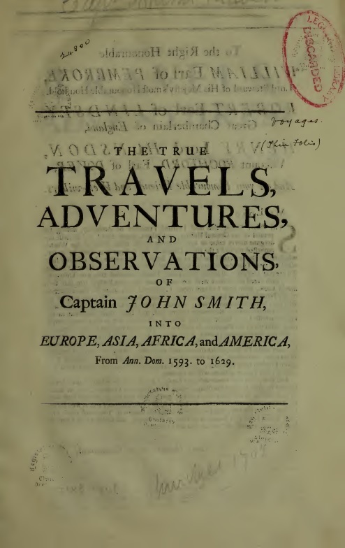 The True Travels, Adventures, and Observations of Captain John Smith into Europe, Asia, Africa, and America&#10;From Ann. Dom. 1593 to 1629