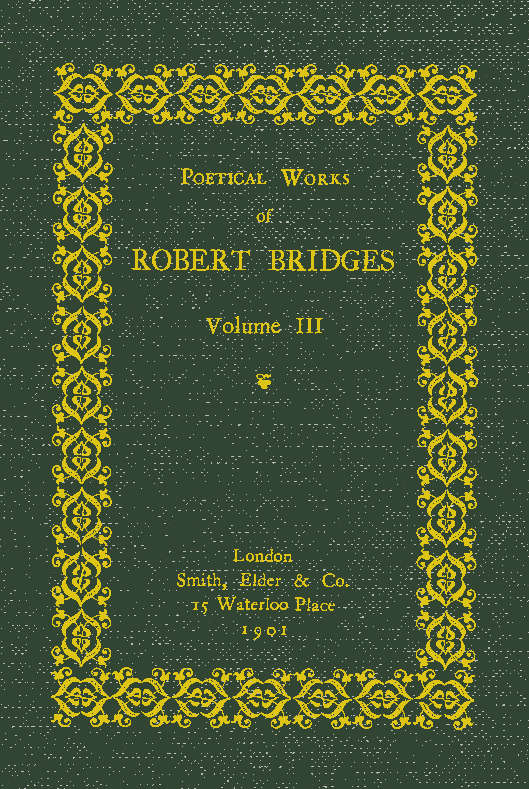 Poetical Works of Robert Bridges, Volume 3