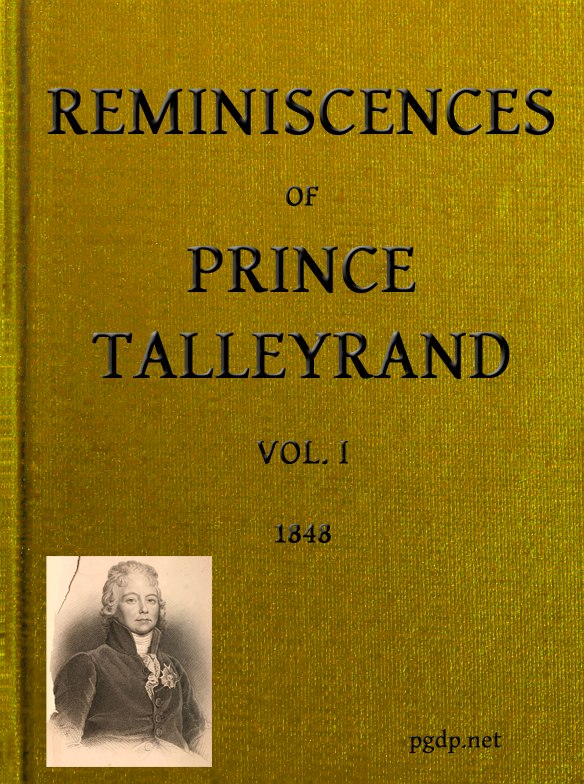 Reminiscences of Prince Talleyrand, Volume 1 (of 2)