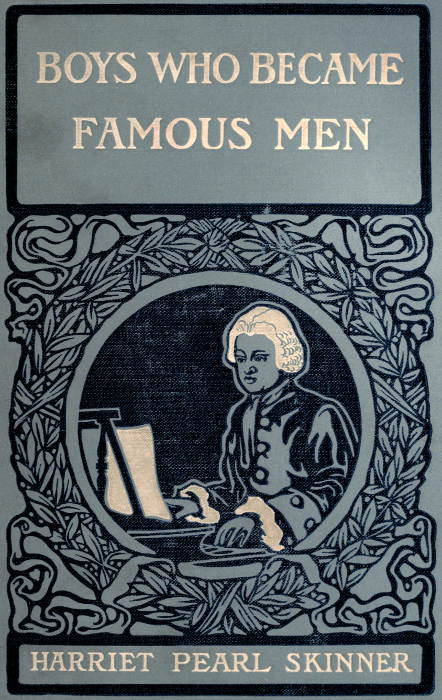 Boys Who Became Famous Men&#10;Stories of the Childhood of Poets, Artists, and Musicians