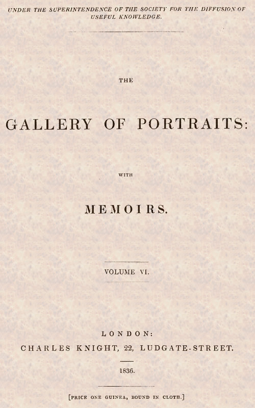 The Gallery of Portraits: with Memoirs. Volume 6 (of 7)