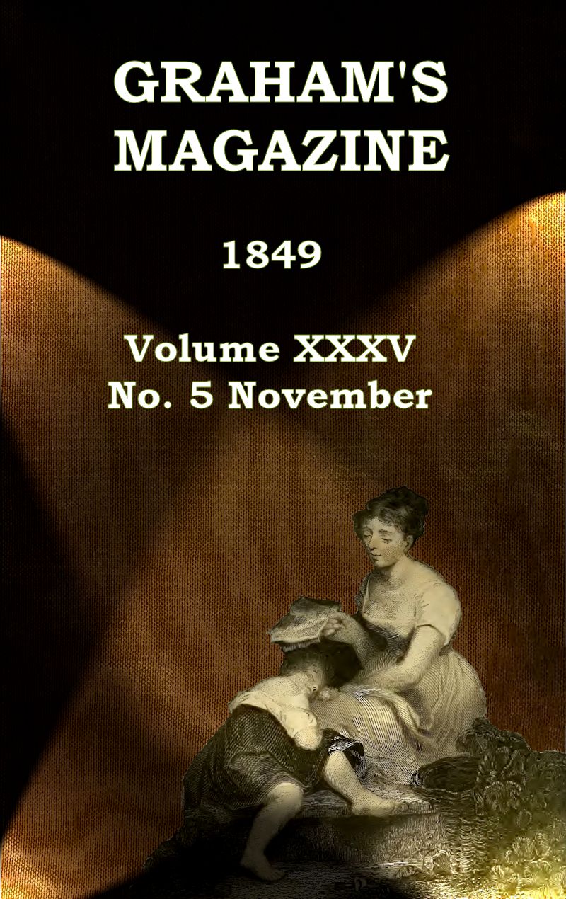 Graham's Magazine, Vol. XXXV, No. 5, November 1849