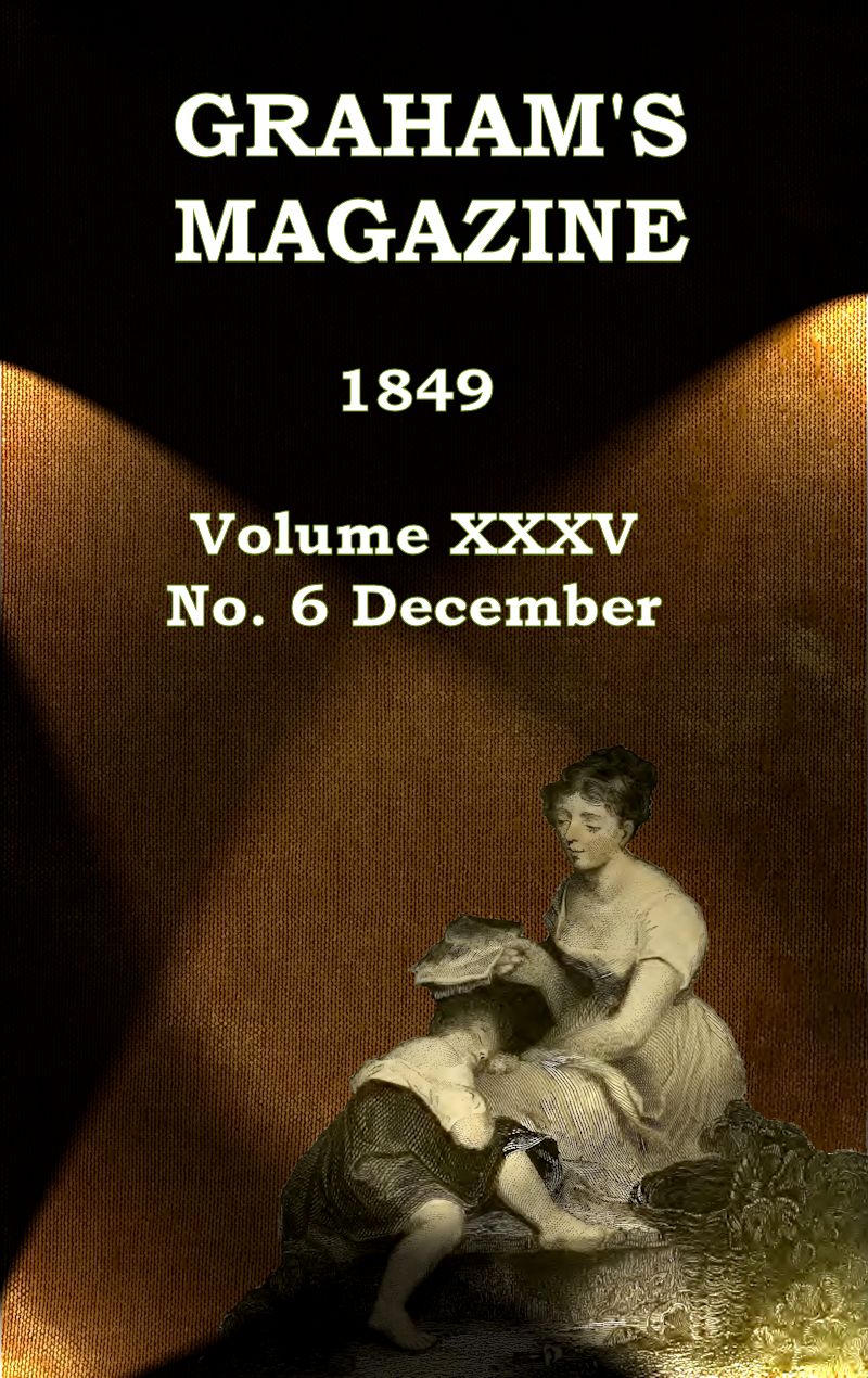 Graham's Magazine, Vol. XXXV, No. 6, December 1849