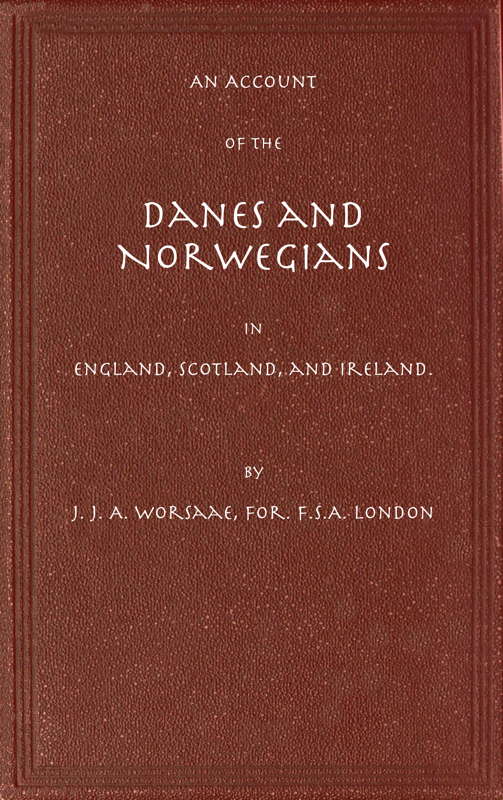 An Account of the Danes and Norwegians in England, Scotland, and Ireland