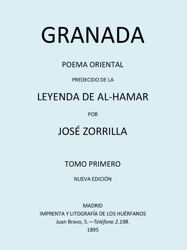 Granada, Poema Oriental, precedido de la Leyenda de al-Hamar, Tomo 1