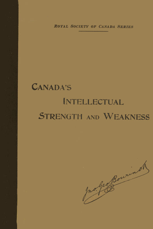 Our Intellectual Strength and Weakness&#10;A Short Historical and Critical Review of Literature, Art and Education in Canada