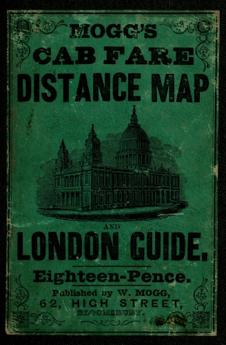Mogg's Cab Fare Distance Map and London Guide.&#10;Index to the Streets, Squares, and Cab Stands.