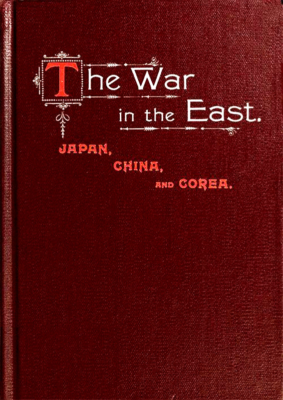 The War in the East: Japan, China, and Corea