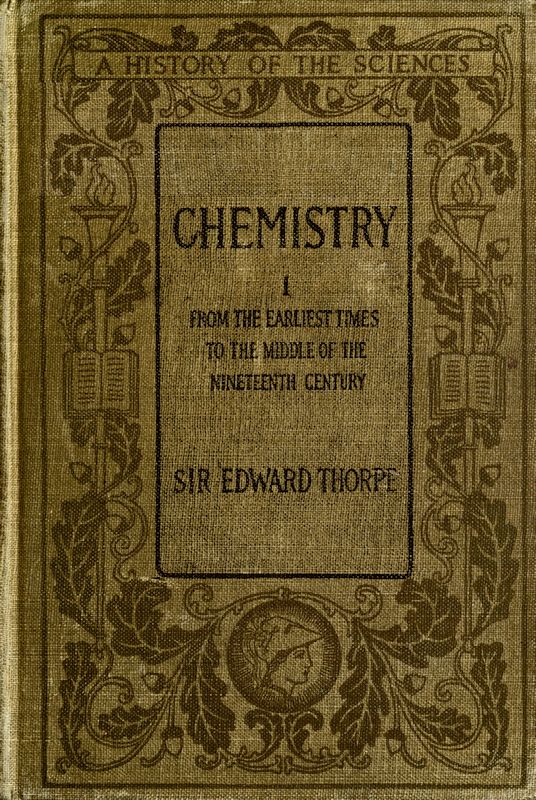 History of Chemistry, Volume 1 (of 2)&#10;From the earliest time to the middle of the nineteenth century